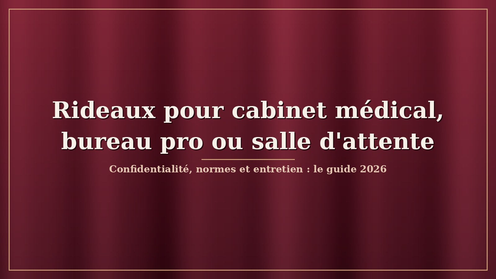 Rideaux pour cabinet médical, bureau pro ou salle d'attente