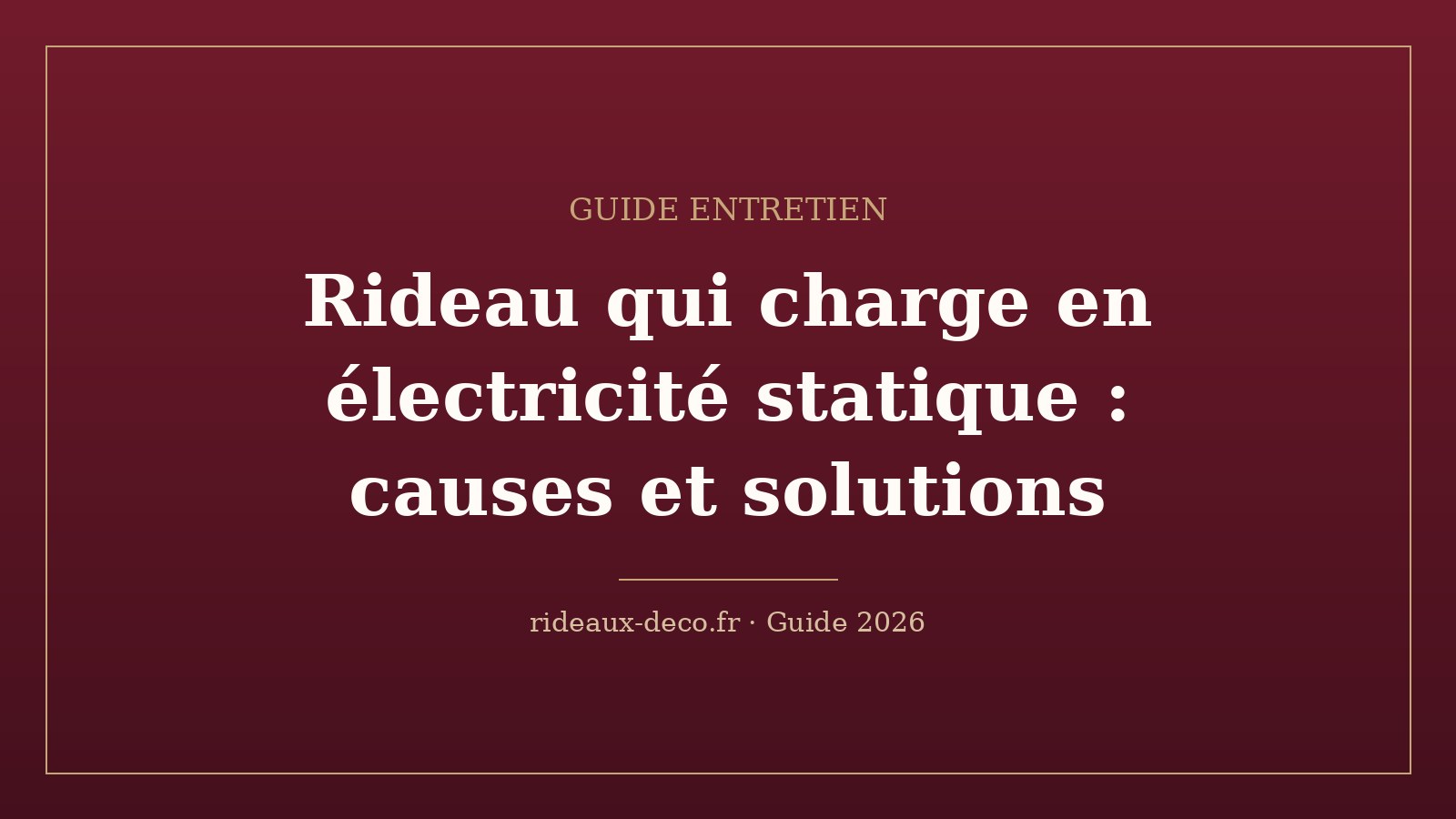 Rideau qui charge en électricité statique : causes et solutions