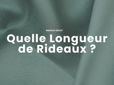 Quelle bonne longueur pour les rideaux ? Rideaux Deco