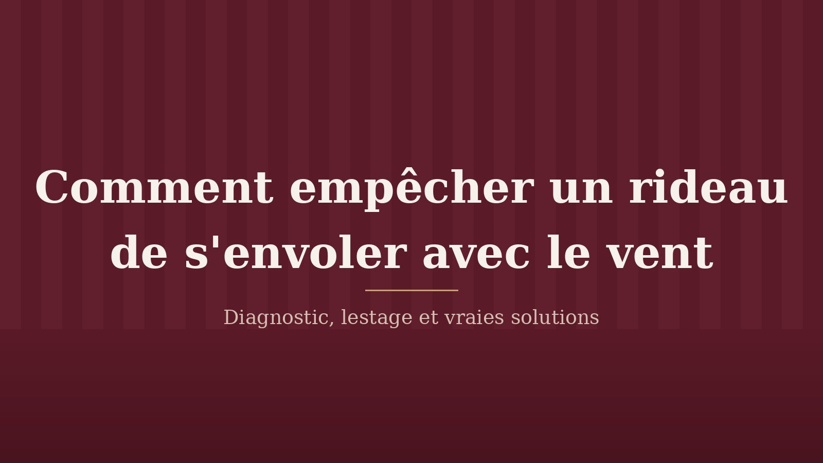 Comment empêcher un rideau de s'envoler avec le vent